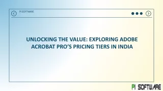 Unlocking the Value Exploring Adobe Acrobat Pro’s Pricing Tiers in India