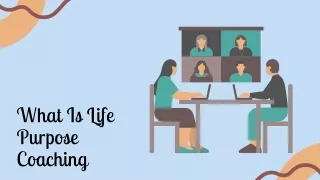 What Is Life Purpose Coaching