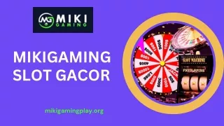 MikiGaming Slot Gacor