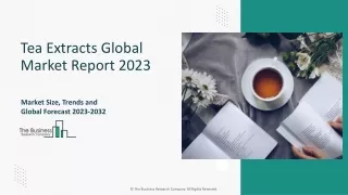 Tea Extracts Market Report, Size, Trends, Industry Growth, Forecast 2033