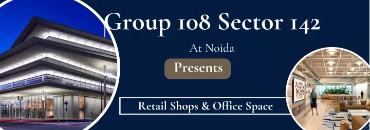 group 108 sector 142 at noida presents