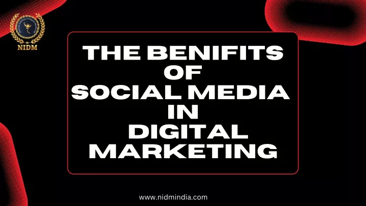 the benifits of social media in digital marketing