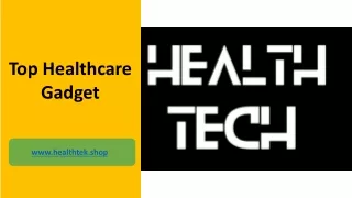 Top Healthcare Gadget - www.healthtek.shop