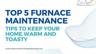 Top 5 Furnace Maintenance Tips To Keep Your Home Warm and Toasty