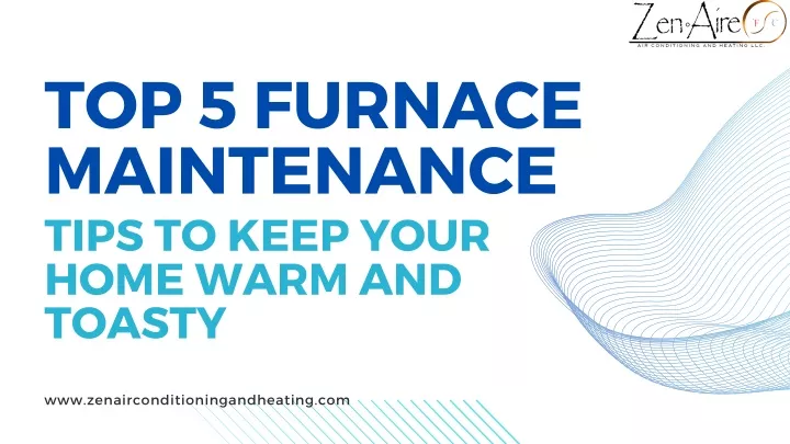 top 5 furnace maintenance tips to keep your home