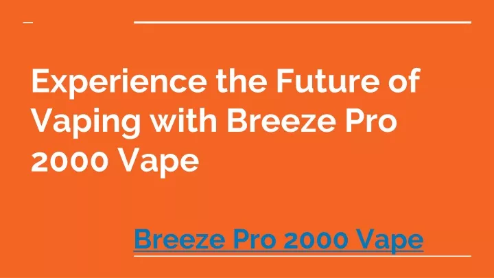 experience the future of vaping with breeze pro 2000 vape