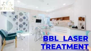 Bbl Laser Treatment | Eden Aesthetics Clinic