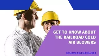 Get to Know About The Railroad Cold Air Blowers