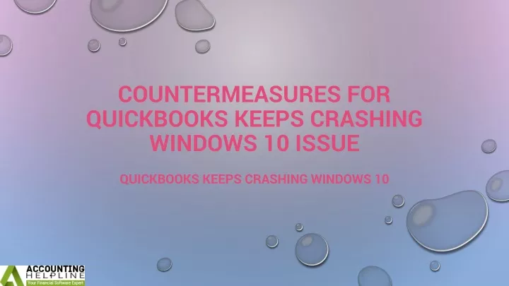 countermeasures for quickbooks keeps crashing windows 10 issue