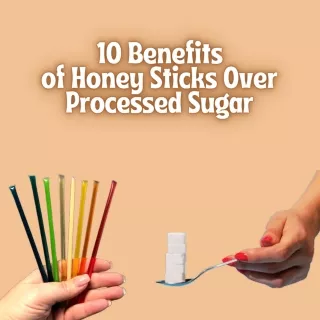 10 Benefits Of Honey Sticks Over Processed Sugar