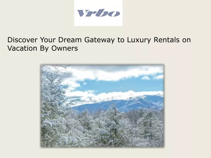 discover your dream gateway to luxury rentals