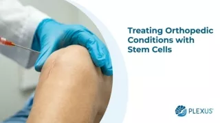Treating Orthopedic Condition with Stem Cells