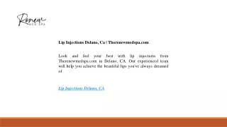 Lip Injections Delano, Ca  Therenewmedspa.com