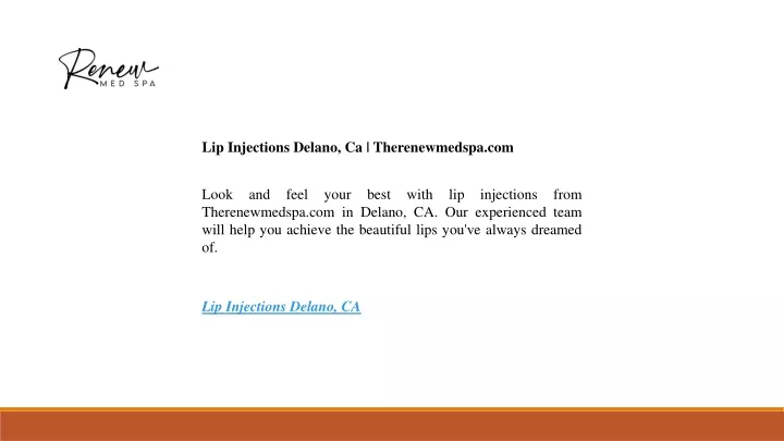 lip injections delano ca therenewmedspa com