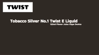 120ml of Tobacco Sliver No:1 Twist E-Liquid Sweet | Vape juice