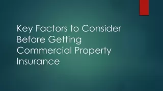 Key Factors to Consider Before Getting Commercial Property Insurance
