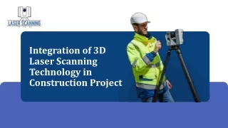 Integration of 3D Laser Scanning Technology in Construction Project