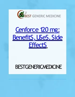 Cenforce 120 Mg Benefits, Uses, Side Effects