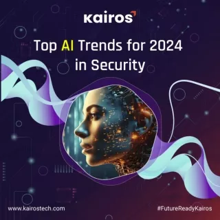 Top AI Trends for 2024 in Security - Kairos Technologies