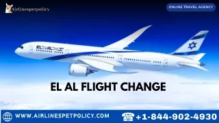 What are the deadlines for changing my El Al flight?