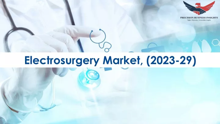 electrosurgery market 2023 29