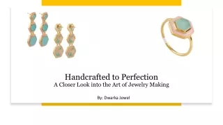 Handcrafted to Perfection​- A Closer Look into the Art of Jewelry Making​
