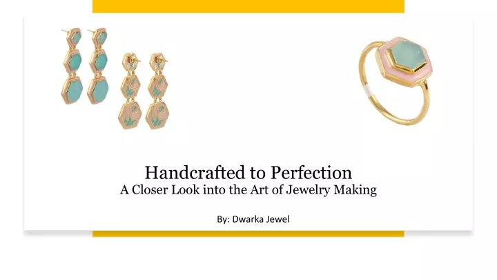 handcrafted to perfection a closer look into the art of jewelry making