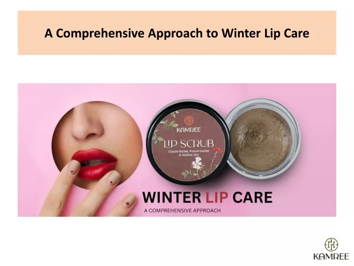 a comprehensive approach to winter lip care