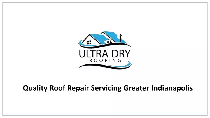quality roof repair servicing greater indianapolis