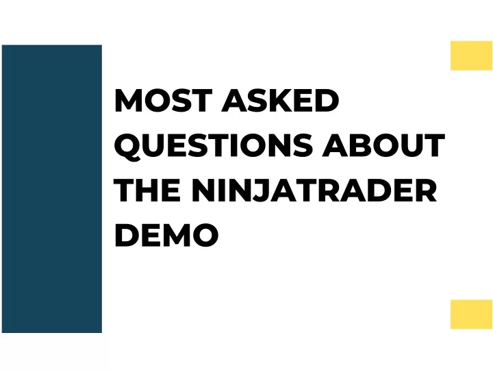 most asked questions about the ninjatrader demo