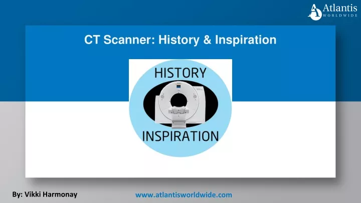 ct scanner history inspiration