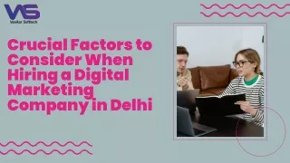 Crucial Factors to Consider When Hiring a Digital Marketing Company in Delhi