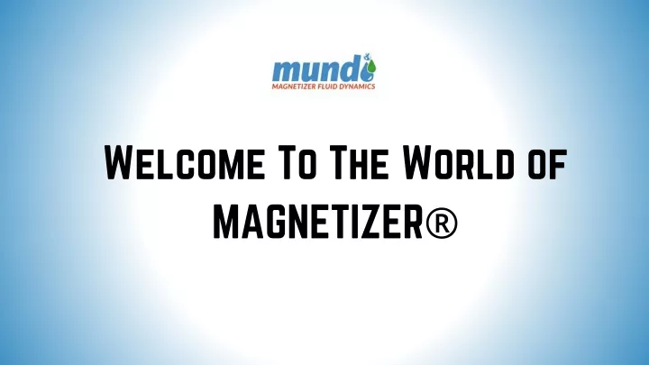 welcome to the world of magnetizer
