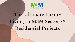The Ultimate Luxury Living In M3M Sector 79 Residential Projects