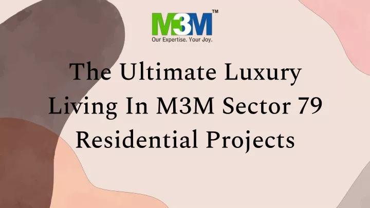 the ultimate luxury living in m3m sector
