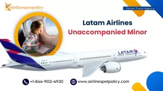 What is Latam Airlines Unaccompanied Minor Policy?