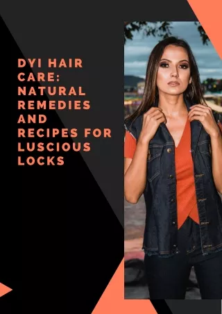 DYI Hair Care Natural Remedies and Recipes for Luscious Locks