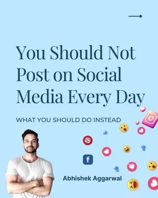 You Should Not Post on Social Media Every Day