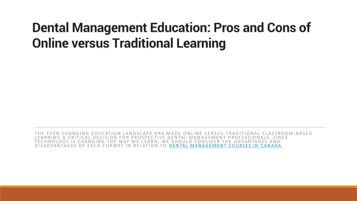 dental management education pros and cons of online versus traditional learning