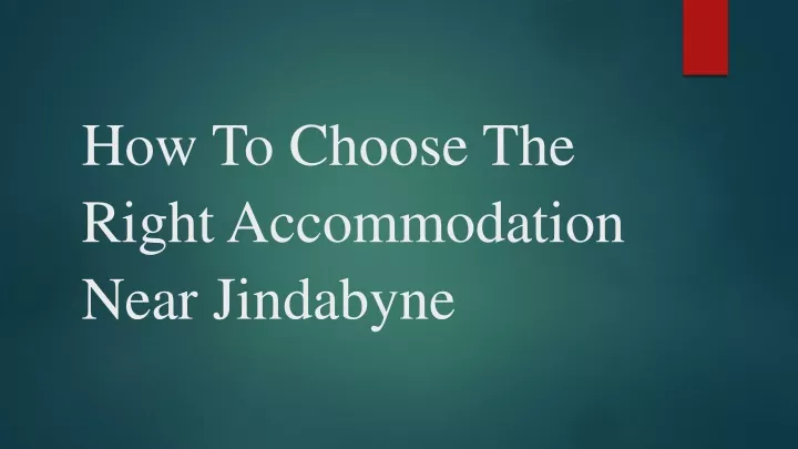 how to choose the right accommodation near