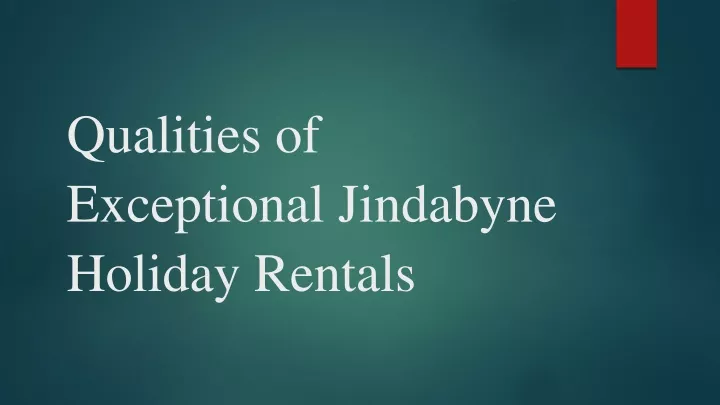 qualities of exceptional jindabyne holiday rentals