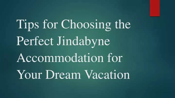 tips for choosing the perfect jindabyne