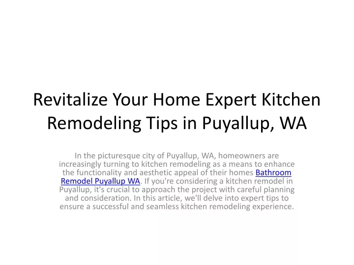 revitalize your home expert kitchen remodeling tips in puyallup wa