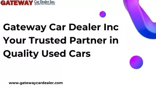 Gateway Car Dealer Inc Your Trusted Partner in Quality Used Cars