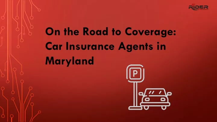 on the road to coverage car insurance agents