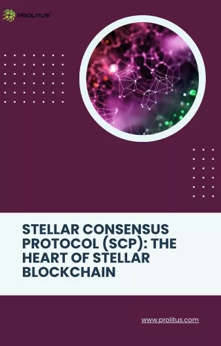Stellar Consensus Protocol (SCP) The Heart of Stellar Blockchain