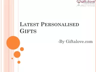 Latest Personalised Gifts