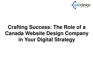 Crafting Success The Role of a Canada Website Design Company in Your Digital Strategy