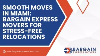 SMOOTH MOVES IN MIAMI: BARGAIN EXPRESS MOVERS FOR STRESS-FREE RELOCATIONS