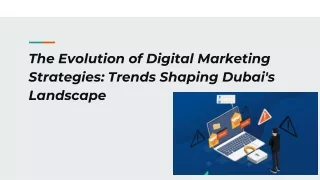 The Evolution of Digital Marketing Strategies_ Trends Shaping Dubai's Landscape